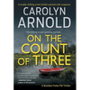 On the Count of Three: A totally chilling crime thriller packed with suspense - Hardcover