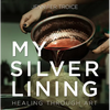 My Silver Lining: Healing Through Art - Hardcover