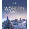 Lonely Planet's Wonders of the World: See 101 Spectacular Sights on Any Budget Expert Advice on How & When to Visit Features Famous & Lesser Known Pla - Hardcover