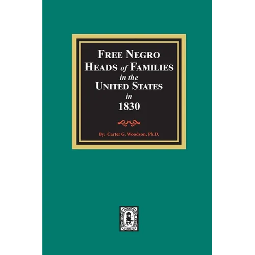 Free Negro Heads of Families in the United States in 1830 - Paperback
