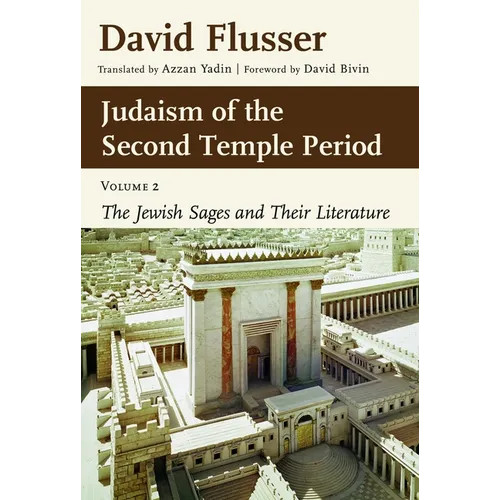 Judaism of the Second Temple Period, Volume 2: The Jewish Sages and Their Literature - Paperback