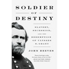 Soldier of Destiny: Slavery, Secession, and the Redemption of Ulysses S. Grant - Hardcover