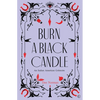 Burn a Black Candle: An Italian American Grimoire - Hardcover