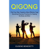 Qigong: Find Your Way Towards a More Effective Yoga (Nourshing Exercise Practices for Healing the Body and Mind) - Paperback