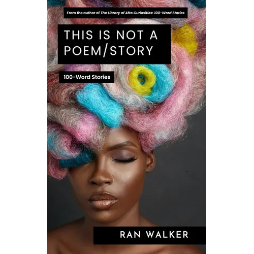 This Is Not a Poem/Story: 100-Word Stories - Paperback