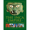 The Inca Empire: A History of the Native Peoples of Peru and the Andes, Their Mythologies and Ancient Belief Systems, and the Amazing Beauty of Inca A - Hardcover