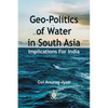 Geo-Politics of Water in South Asia: Implications For India - Paperback