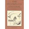 The Incomplete Universe: Totality, Knowledge, and Truth - Paperback