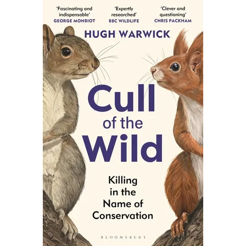 Cull of the Wild: Killing in the Name of Conservation - Winner of the Zsl Clarivate Award for Communicating Zoology - Paperback