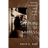 Speaking of Sadness: Depression, Disconnection, and the Meanings of Illness - Paperback