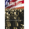 To the Flag: The Unlikely History of the Pledge of Allegiance - Paperback