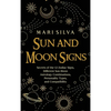 Sun and Moon Signs: Secrets of the 12 Zodiac Signs, Different Sun-Moon Astrology Combinations, Personality Types, and Compatibility - Hardcover