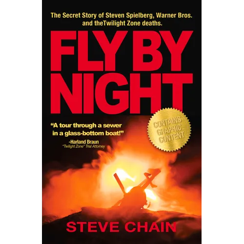 Fly by Night: The Secret Story of Steven Spielberg, Warner Bros, and the Twilight Zone Deaths - Paperback