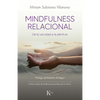 Mindfulness Relacional: de la Vacuidad a la Plenitud - Paperback