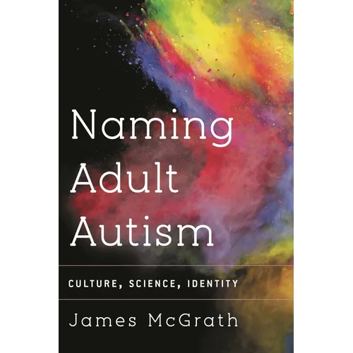 Naming Adult Autism: Culture, Science, Identity - Paperback