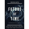 Future of Time: Future That Was Written In The Past: As Per Indian Sages And Scriptures - Paperback