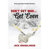 Don't Get Mad...Get Even: Stories of the Aspen Practical Joke Years - Paperback