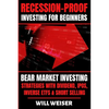 Recession-Proof investing for beginners: Bear Market Investing Strategies with Dividend, IPOs, Inverse ETFs & Short Selling - Paperback