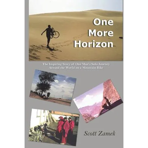 One More Horizon: The Inspiring Story of One Man's Solo Journey Around the World on a Mountain Bike - Paperback