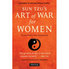 Sun Tzu's Art of War for Women: Strategies for Winning Without Conflict - Revised with a New Introduction - Paperback