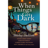 When Things Get Dark: Stories Inspired by Shirley Jackson - Hardcover