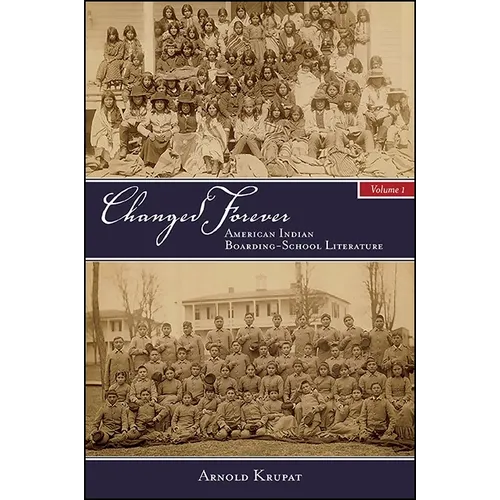 Changed Forever: American Indian Boarding-School Literature - Paperback