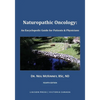 Naturopathic Oncology: An Encyclopedic Guide for Patients & Physicians - Paperback