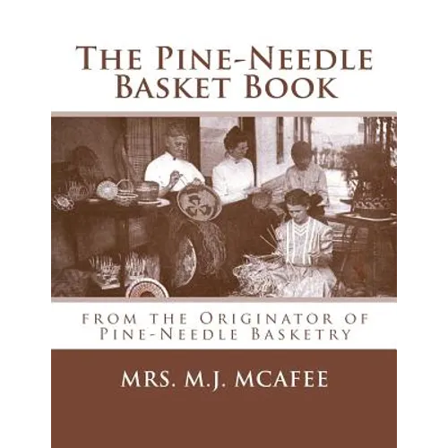 The Pine-Needle Basket Book: from the Originator of Pine-Needle Basketry - Paperback