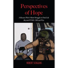 Perspectives of Hope: A Rescue Pilot's Silent Struggle to Find Life Beyond PTSD, TBI and War - Hardcover