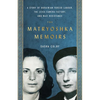 The Matryoshka Memoirs: A Story of Ukrainian Forced Labour, the Leica Camera Factory, and Nazi Resistance - Paperback
