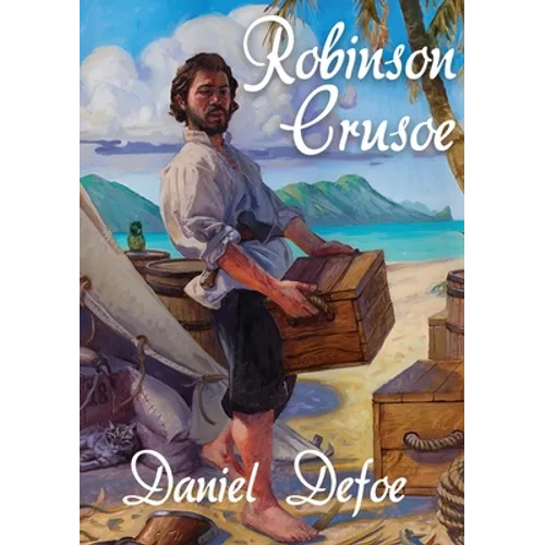 Robinson Crusoe: A novel by Daniel Defoe about a castaway who spends 28 years on a remote tropical desert island encountering cannibals, captives, and - Paperback