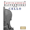 Easy Classical Masterworks for Cello: Music of Bach, Beethoven, Brahms, Handel, Haydn, Mozart, Schubert, Tchaikovsky, Vivaldi and Wagner - Paperback