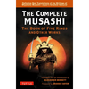 The Complete Musashi: The Book of Five Rings and Other Works: Definitive New Translations of the Writings of Miyamoto Musashi - Japan's Greatest Samur - Paperback
