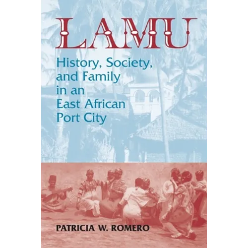 Lamu: History, Society, and Family in an East African Port City - Paperback