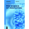 The Science of Innovation: A Comprehensive Approach for Innovation Management - Paperback