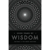 2500 Years of Wisdom: Sayings of the Great Masters - Paperback
