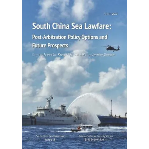 South China Sea Lawfare: Post-Arbitration Policy Options and Future Prospects - Paperback