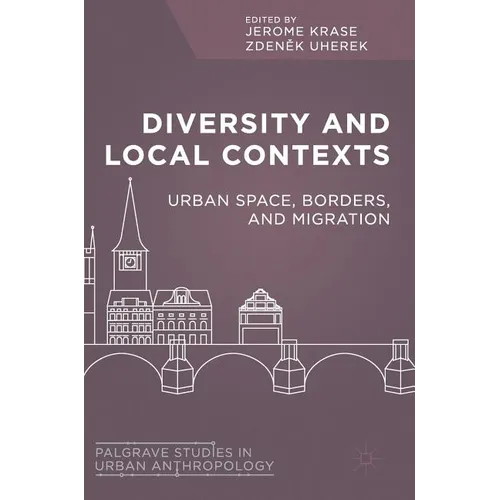 Diversity and Local Contexts: Urban Space, Borders, and Migration - Hardcover