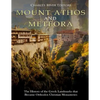 Mount Athos and Meteora: The History of the Greek Landmarks that Became Orthodox Christian Monasteries - Paperback