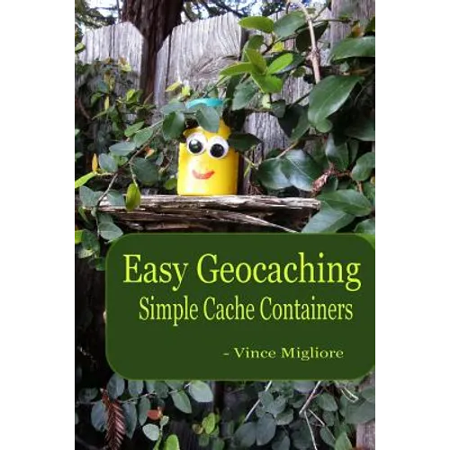 Easy Geocaching: Simple Cache Containers - Paperback