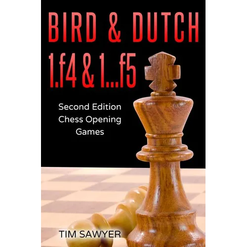 Bird & Dutch 1.f4 & 1...f5: Second Edition - Chess Opening Games - Paperback