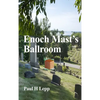 Enoch Mast's Ballroom - Hardcover