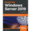 Mastering Windows Server 2019 - Second Edition: The complete guide for IT professionals to install and manage Windows Server 2019 and deploy new capab - Paperback