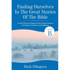 Finding Ourselves In The Great Stories Of The Bible: Cycle B Sermons Based on the Gospel Texts for Advent, Christmas, and Epiphany - Paperback
