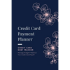 Credit Card Payment Planner: Payoff Credit Card, Account Debt Tracker, Track Personal Details, Budget And Balance, Logbook - Paperback