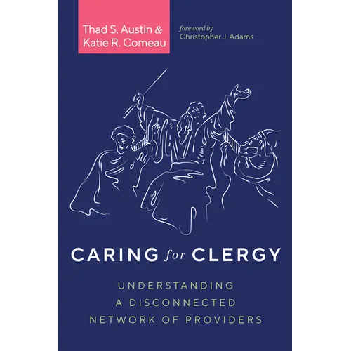 Caring for Clergy: Understanding a Disconnected Network of Providers - Hardcover