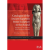 Catalogue of the Ancient Egyptian Stone Sculpture in the Round: Allard Pierson - The Collections of the University of Amsterdam - Paperback