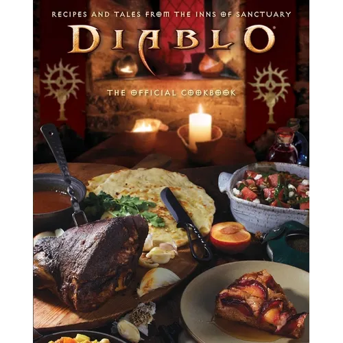 Diablo: The Official Cookbook: Recipes and Tales from the Inns of Sanctuary - Hardcover