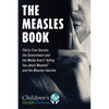 The Measles Book: Thirty-Five Secrets the Government and the Media Aren't Telling You about Measles and the Measles Vaccine - Hardcover