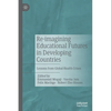 Re-Imagining Educational Futures in Developing Countries: Lessons from Global Health Crises - Paperback